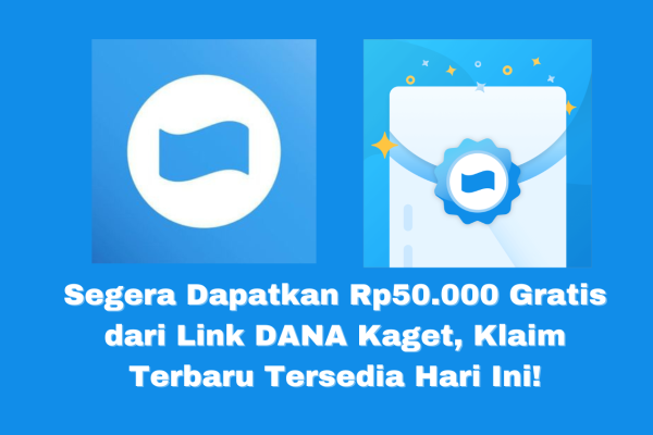 Segera Dapatkan Rp50 000 Gratis Dari Link DANA Kaget Klaim Terbaru