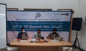 Diskusi Menakar Urgensi Penerbitan Permenaker Nomor 2 Tahun 2022: JHT & JKP Masalah atau Solusi?, Jumat (25/2).