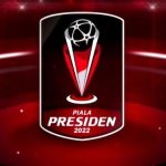 Ayo Siap dan Catat! Inilah Jadwal Piala Presiden 2022, Persib Kapan?