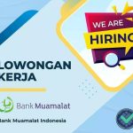 Lowongan Kerja Bank Muamalat Indonesia Bulan Agustus 2022, Daftar Sekarang!