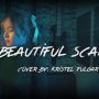 Link Download Lagu Beautiful Scars (Maximillian) Cover by Kristel Fulgar, Lengkap dengan Liriknya