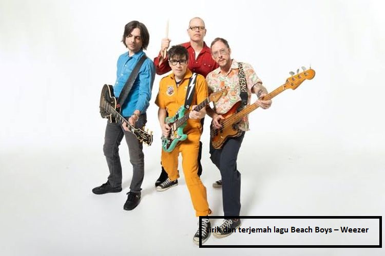 Lirik dan terjemah lagu Beach Boys – Weezer