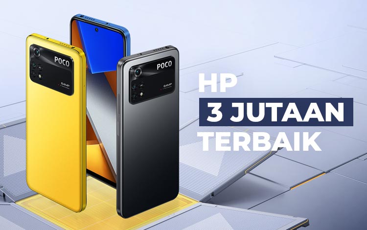 Rekomendasi HP 3 Jutaan dengan Spek Dewa!