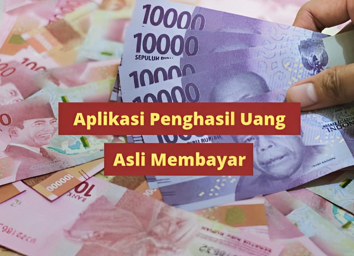 Aplikasi Penghasil Uang Terbukti Membayar, Cair Rp200.000 dengan Cepat