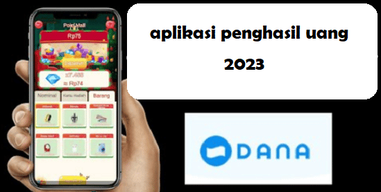 Aplikasi Penghasil Uang Berupa Dana Terbaru 2023