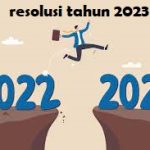 Resolusi Tahun 2023 Sambut Tahun Baru Yang Bisa Kamu Jadikan Referensi!