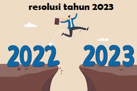 Resolusi Tahun 2023 Sambut Tahun Baru Yang Bisa Kamu Jadikan Referensi!