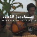 Lirik dan terjamah After School Sad Session -Nadhif Basalamah