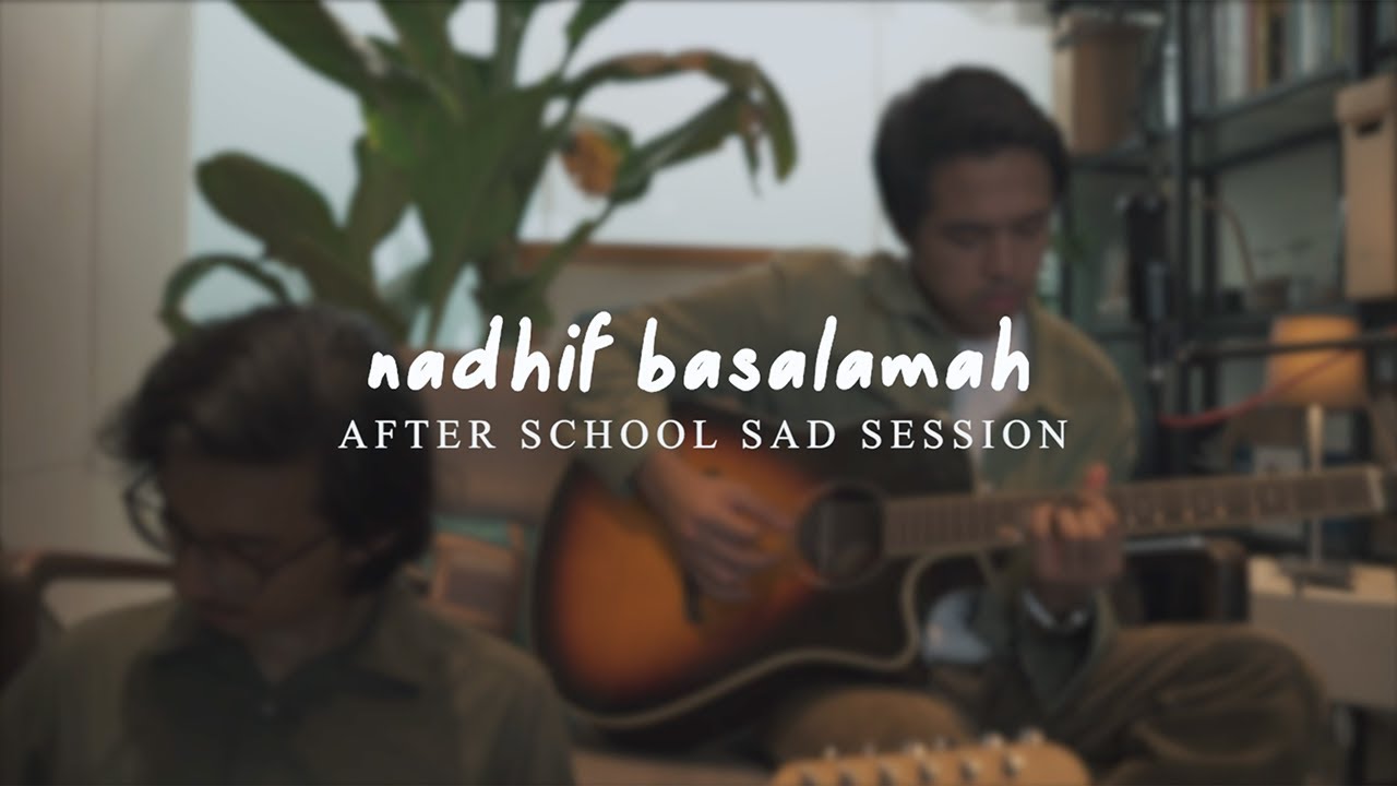 Lirik dan terjamah After School Sad Session -Nadhif Basalamah