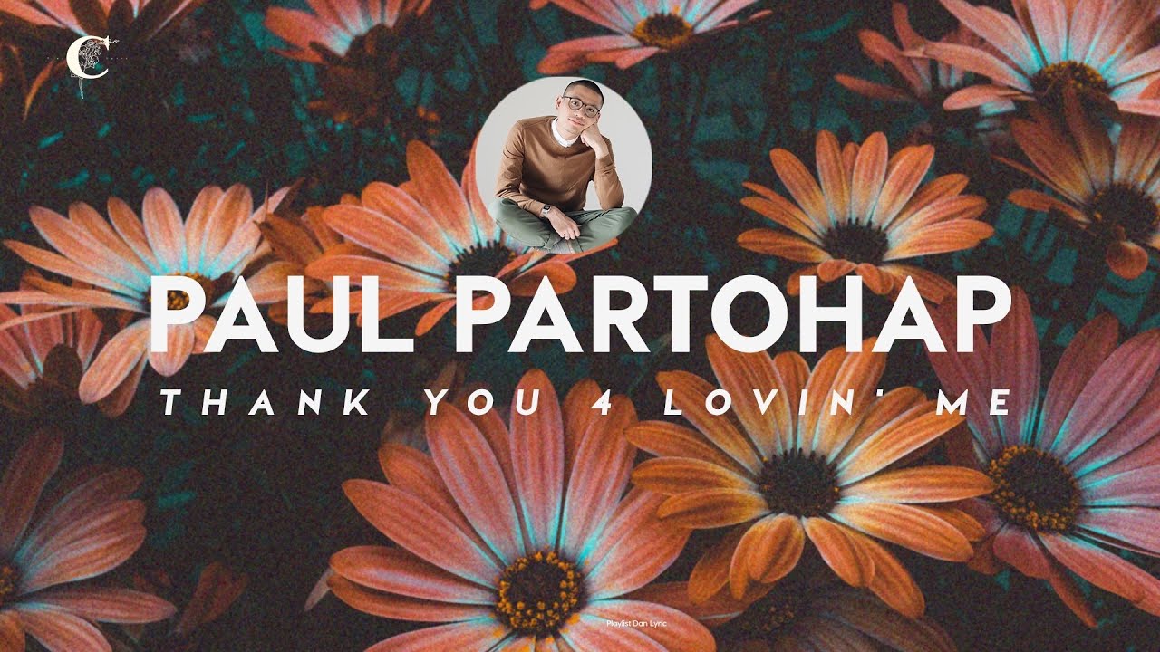 Lirik dan Terjemahan Thank You 4 Lovin' Me - Paul Partohaps