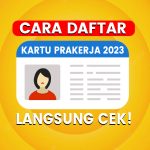 Cara Mendaftar Kartu Prakerja 2023 Gelombang 48 Dengan Mudah Lewat HP