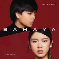 Lirik Lagu Tiara & Arsy Widianto – Bahaya