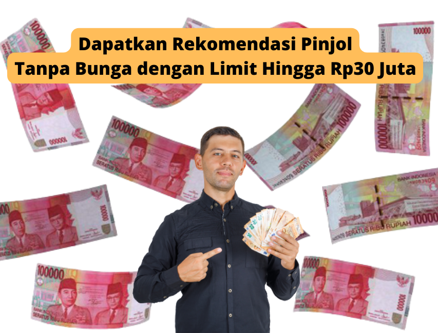 5 Pinjol Legal Tanpa Bunga Langsung Cair ke Rekening Limit Rp30 Juta