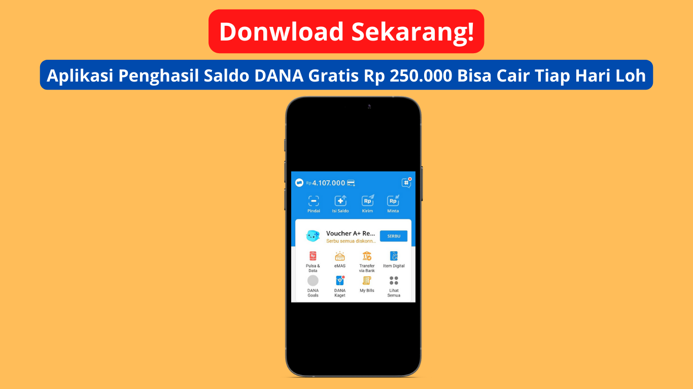 Cobain Sekarang! Akses Aplikasi Penghasil Saldo DANA Gratis Rp 250 Ribu Tiap Hari Langsung Cair, Download Disini!