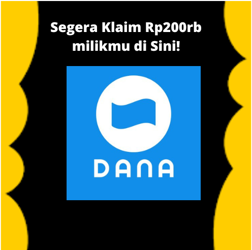 Daftar Sekarang Sebelum Kehabisan untuk Dapatkan Saldo DANA Gratis Rp200.000