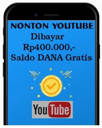 Nonton Youtube Dibayar DANA Gratis Rp400.000 Tiap Hari