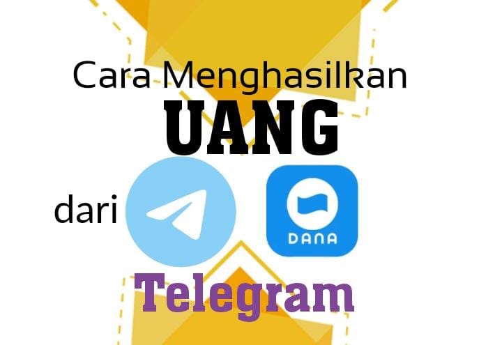 5 Cara Hasilkan Uang dan Saldo DANA dari Telegram Apk