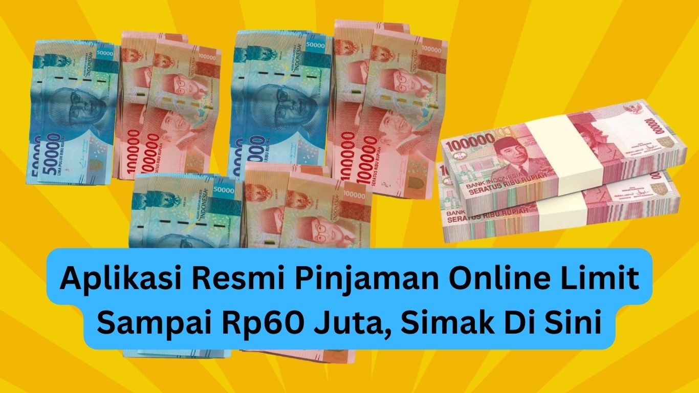 1 Menit Langsung Cair! Pinjaman Online Cuma Modal KTP Limit Rp60 Juta