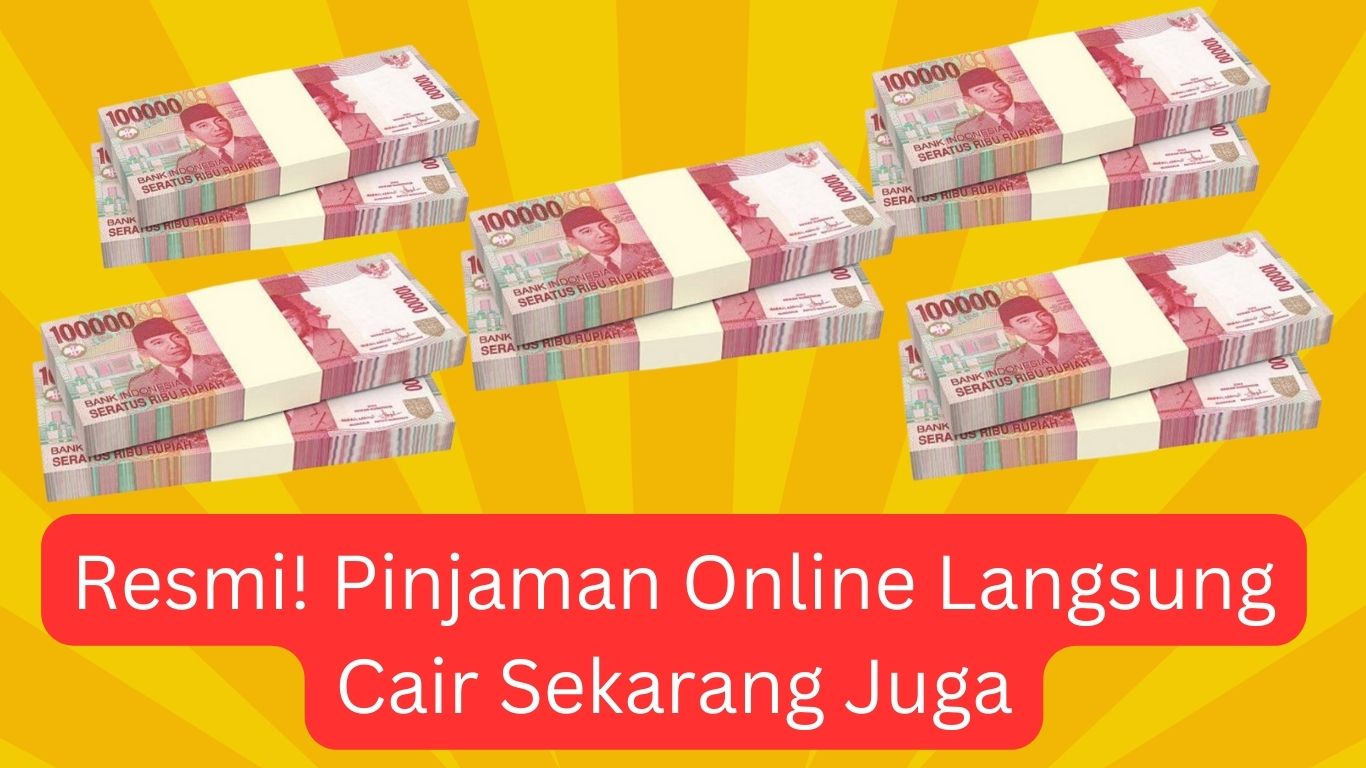 Resmi! Pinjaman Online Cuma Butuh 1 Menit Langsung Cair Limit Rp40 Juta, Coba Sekarang!