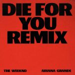 Ariana Grande x The Weeknd Die For You Remix Resmi Rilis Besok