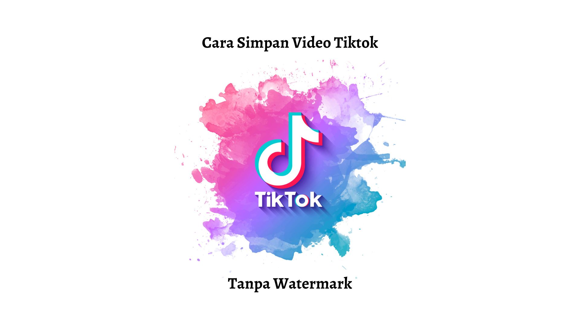Cara Mudah Simpan Video TikTok tanpa Watermark atau Tanda Air