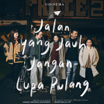 LINK Nonton Film Jalan Yang Jauh Jangan Lupa Pulang, Sekuel NKCTHI