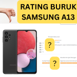 Rating Buruk Samsung Galaxy A13!