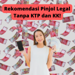 Pinjol Legal Tanpa KTP dan KK dengan Limit Hingga Rp80 Juta