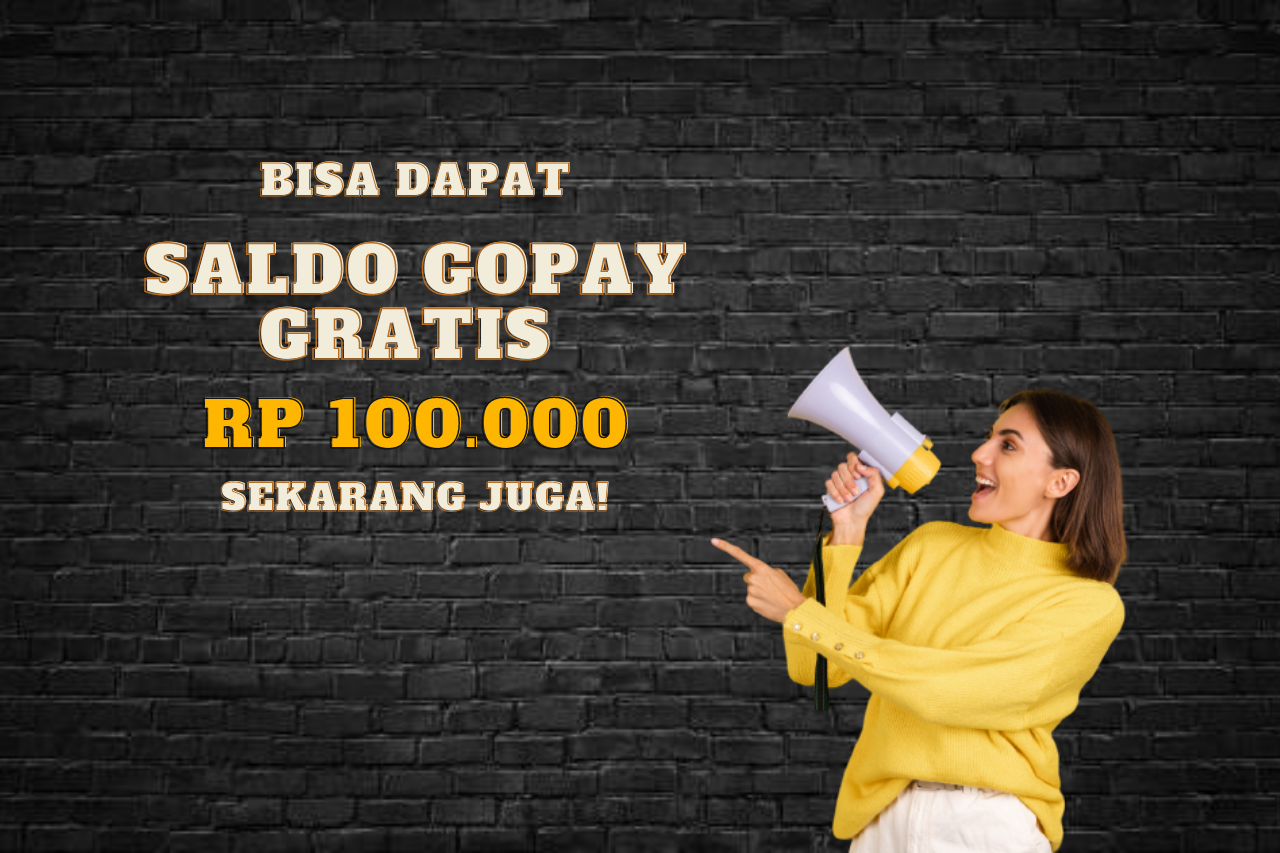 Saldo GoPay & DANA Gratis Rp 100.000 Bisa Kamu Dapetin Disini!