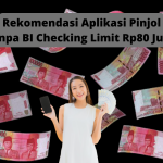 Rekomendasi Pinjol Tanpa BI Checking dengan Limit Hingga Rp80 Juta
