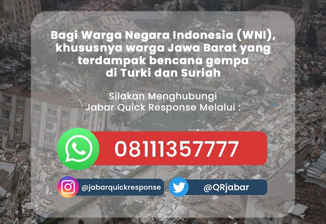 Untuk memberikan informasi terhadap WNI yang menjadi korban gempa di Turki dan Syria, Jabar Quick Respon (JQR) membuka hotline 08111357777.