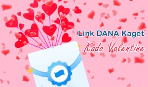 Link DANA Kaget Spesial Hari Valentine, Berbagi Cinta dengan Saldo Gratis