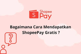 cara mendapatkan shopeepay gratis 2023