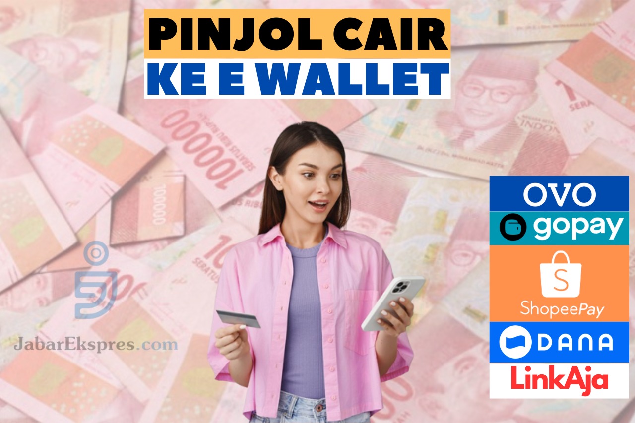 Pinjol Cair ke E Wallet, Pinjam Hingga 20 Juta Tanpa Perlu Rekening Pribadi