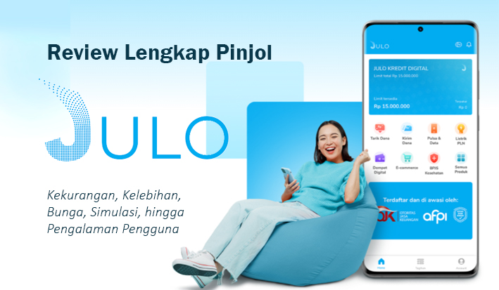 Review Pinjol JULO, Kelebihan Kekurangan, Bunga dan Pengalaman Pengguna