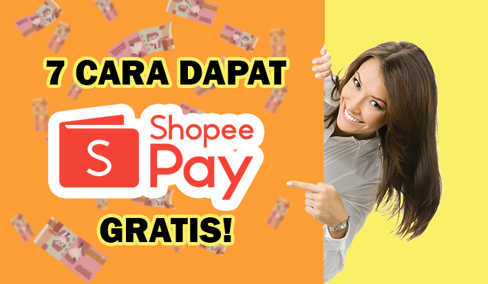 7 Cara Mendapatkan Shopeepay Gratis Tanpa Undang Teman, Gampang Banget!