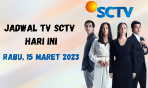 Jadwal TV SCTV Hari Ini, 15 Maret 2023