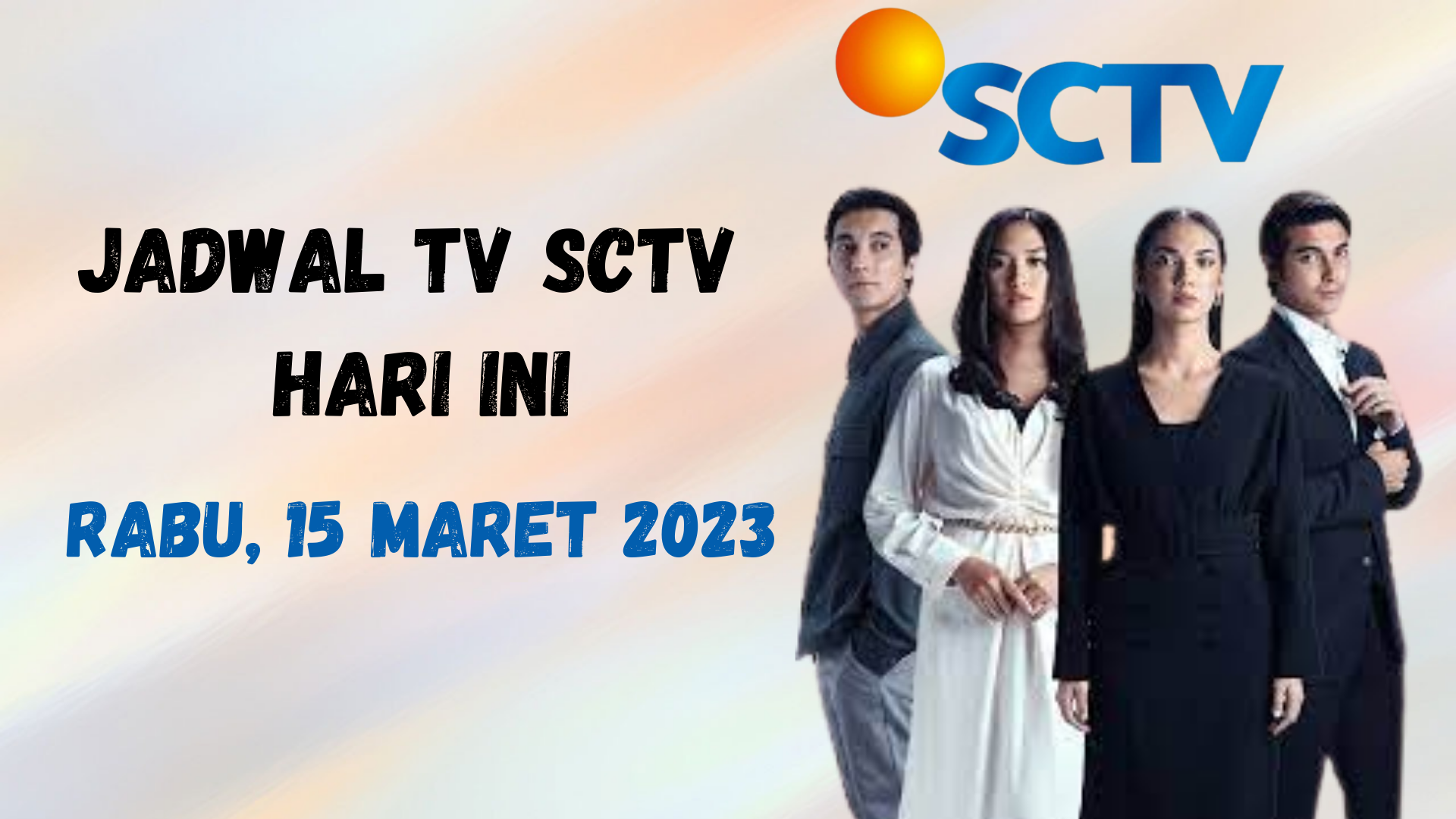 Jadwal TV SCTV Hari Ini, 15 Maret 2023
