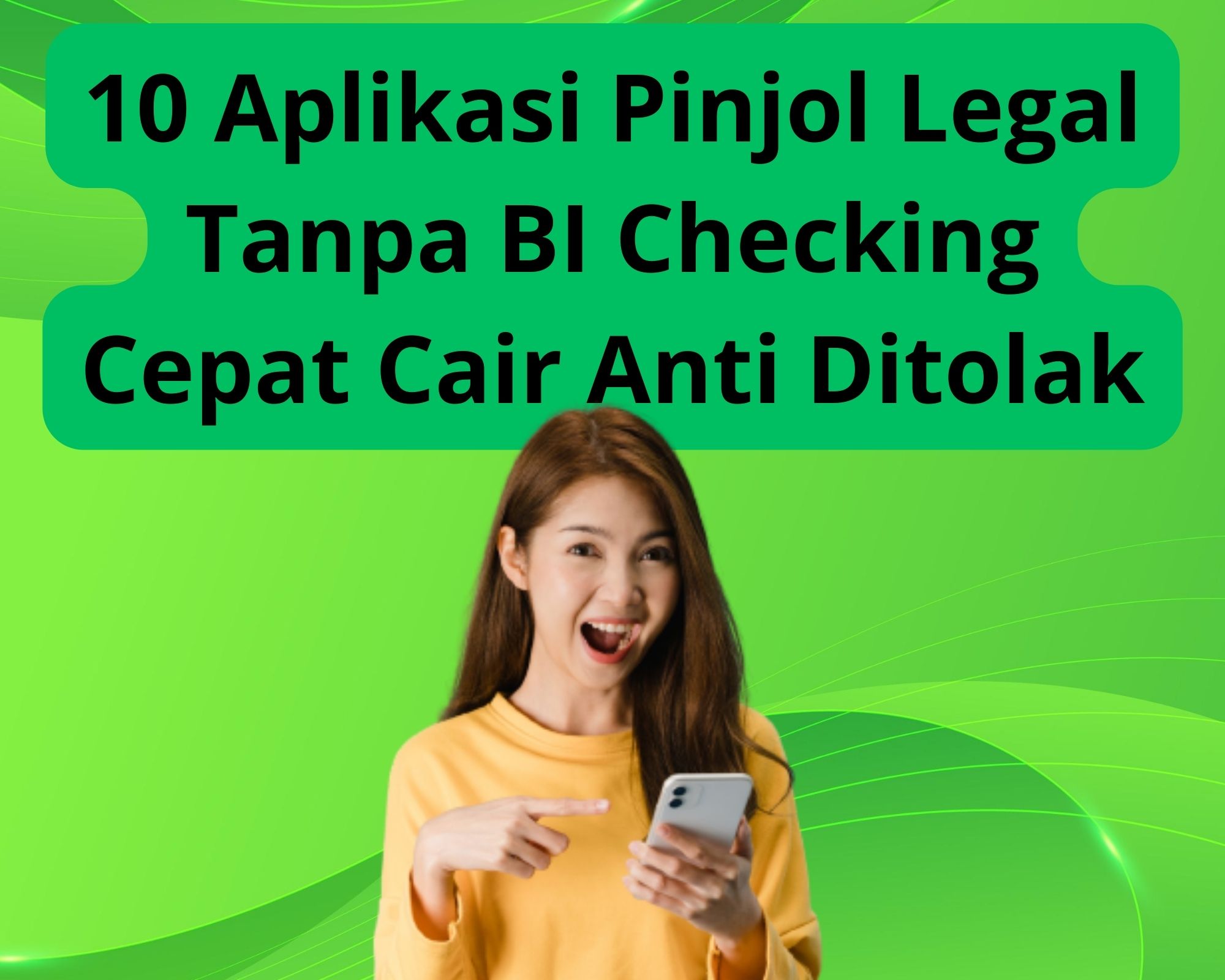 10 Aplikasi Pinjol Legal Tanpa BI Checking Cepat Cair Anti Ditolak