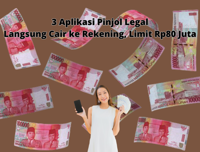 3 Pinjol Legal Langsung Cair Ke Rekening Dengan Limit Rp80 Juta