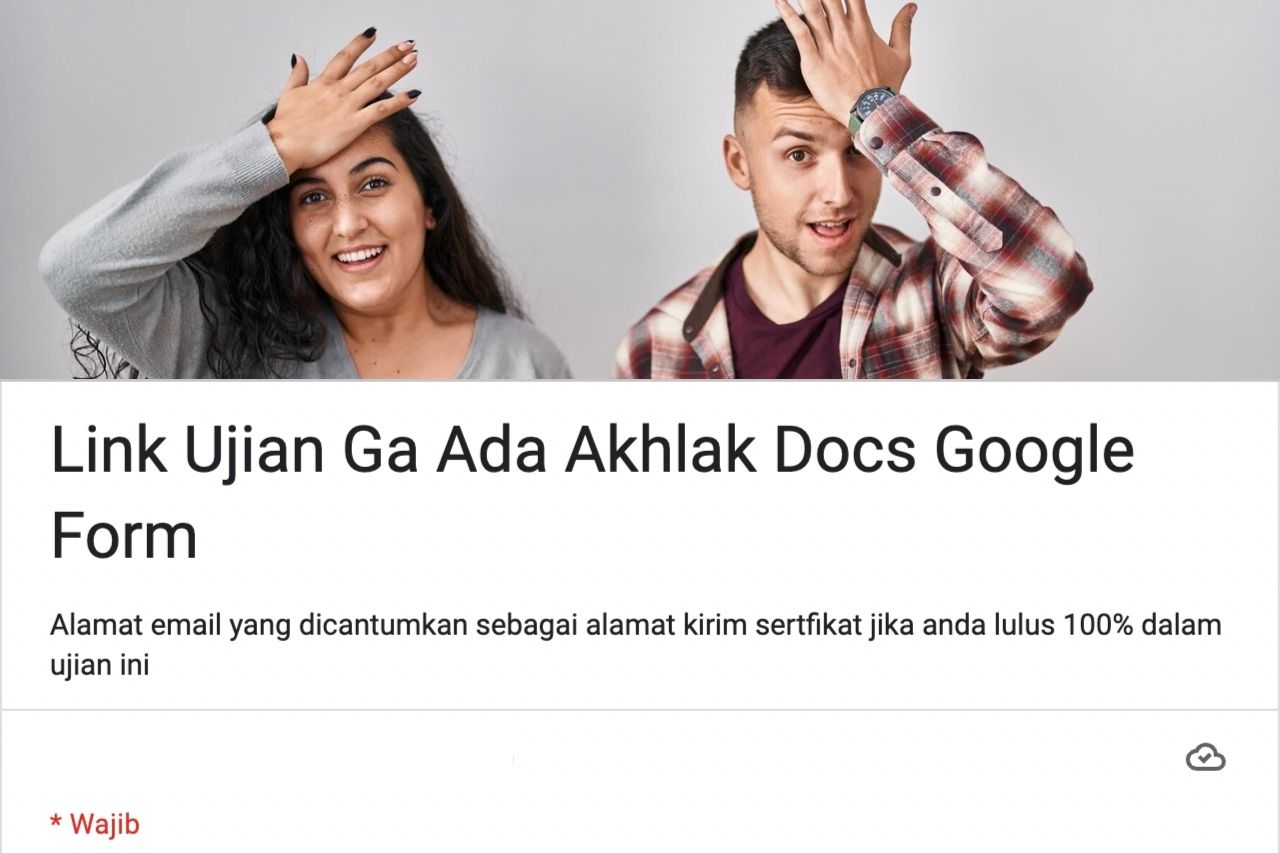 Link Tes Gak Ada Akhlak Via Google Form Terbaru 2023