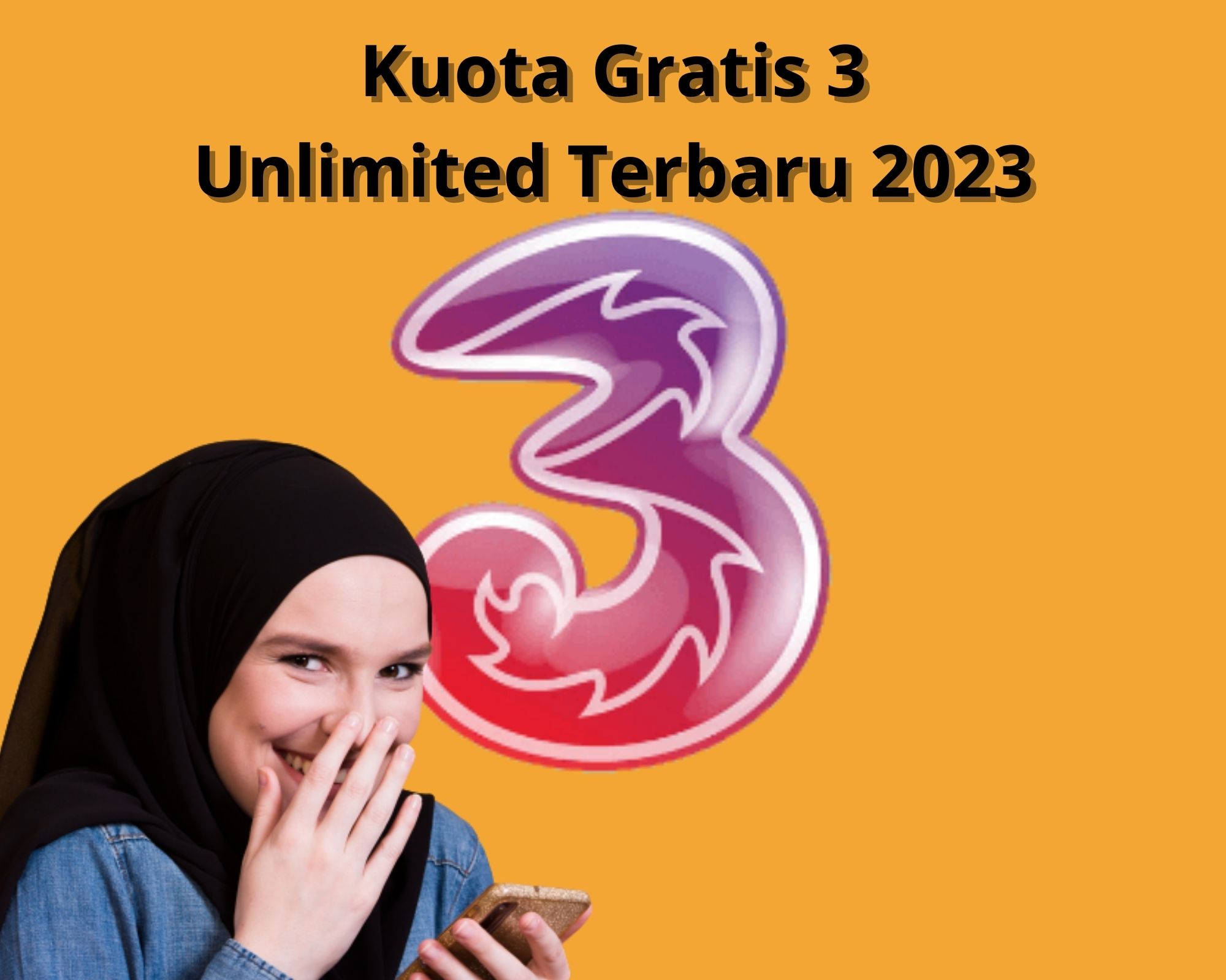 Ambil Kuota Gratis 3 Unlimited Internet Terbaru 2023!