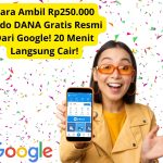 Cara Ambil Rp250.000 Saldo DANA Gratis Resmi Dari Google! 20 Menit Langsung Cair!