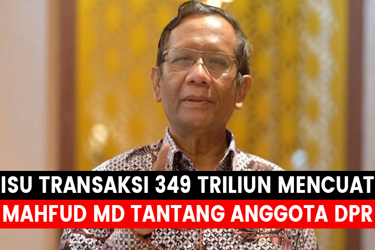 Tantang Anggota DPR Mahfud MD Siap Bongkar Transaksi Rp349 Triliun di Kemenkeu