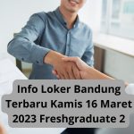 Info Loker Bandung Terbaru Kamis 16 Maret 2023 Freshgraduate 2