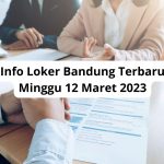 Info Loker Bandung Terbaru Minggu 12 Maret 2023