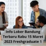 Info Loker Bandung Terbaru Rabu 15 Maret 2023 Freshgraduate 1