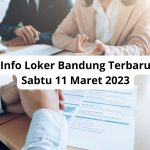 Info Loker Bandung Terbaru Sabtu 11 Maret 2023