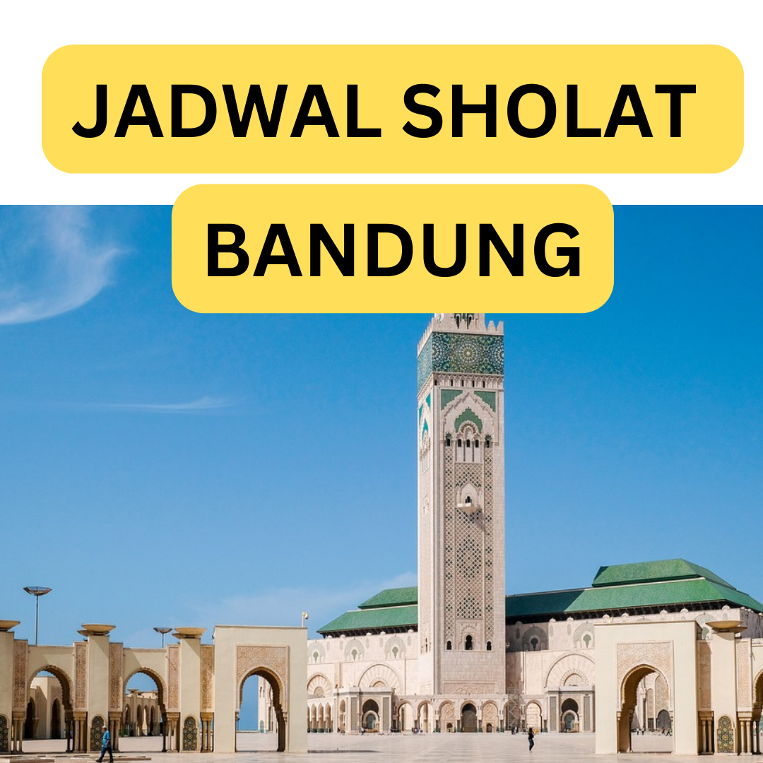 Jadwal Sholat Bandung Hari Ini 26 Maret 2023