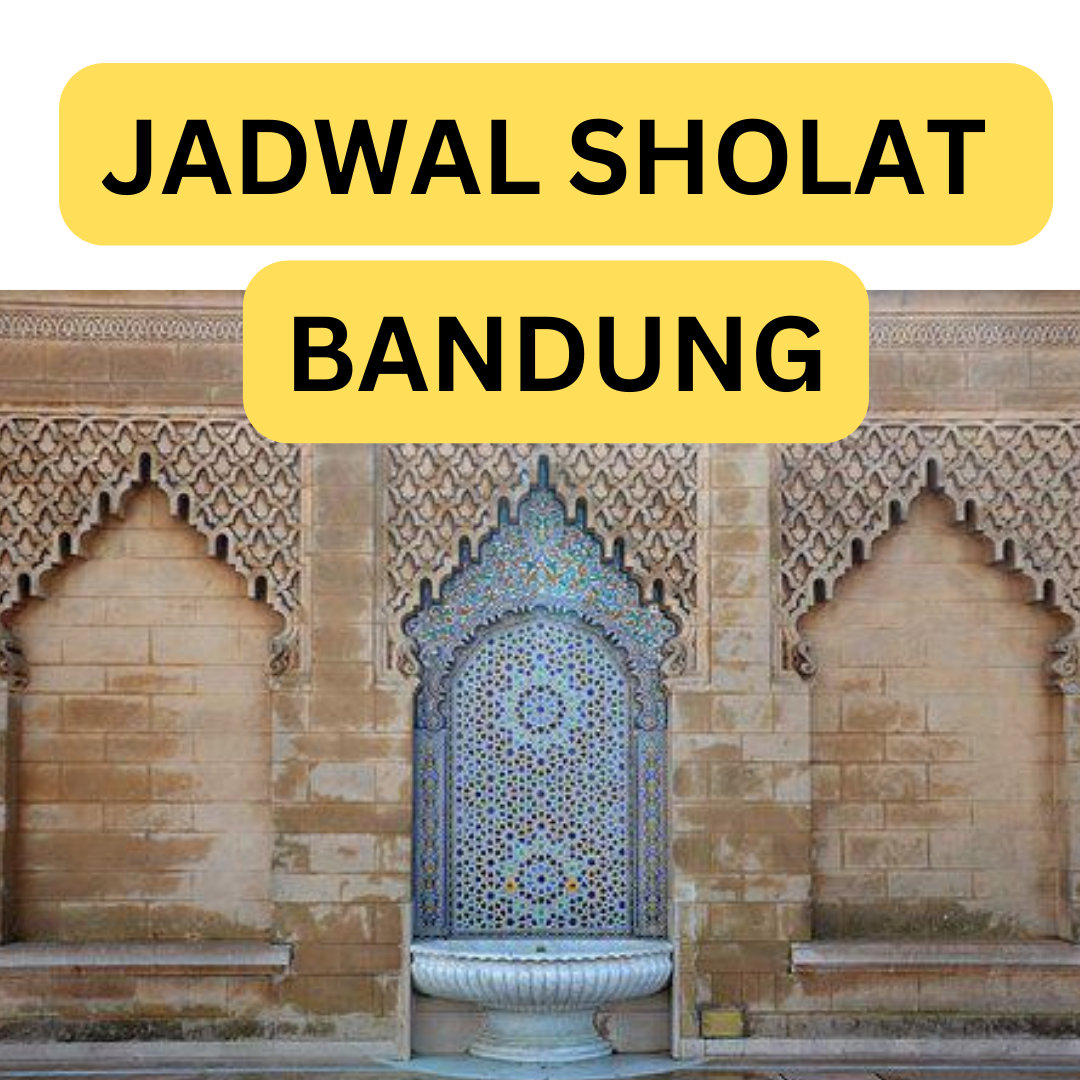 Jadwal Sholat Bandung Hari Ini 7 Maret 2023